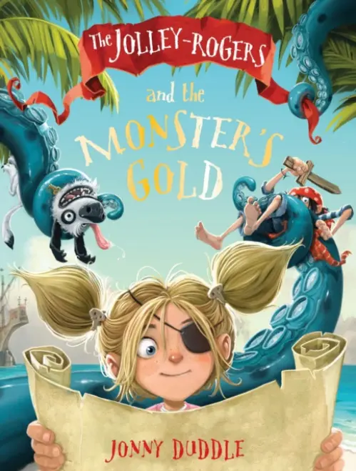 Jolley-Rogers and the Monster's Gold - Duddle, Jonny