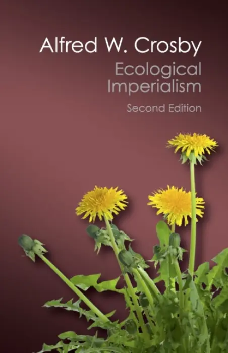 Ecological Imperialism - Crosby, Alfred W.