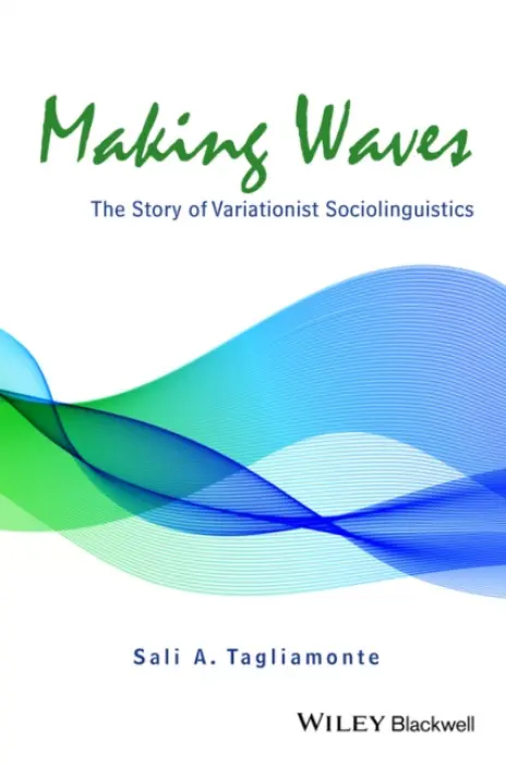 Making Waves - Tagliamonte, Sali A. (University of Toronto)