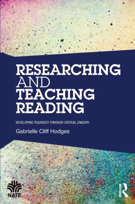 Researching and Teaching Reading - Cliff Hodges, Gabrielle (University of Cambridge, UK)