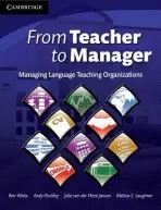 From Teacher to Manager - White, Ron (Freelance trainer) a Hockley, Andrew a van der Horst Jansen, Julie a Laughner, Melissa S.
