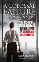 Colossal Failure of Common Sense - McDonald, Larry a Robinson, Patrick
