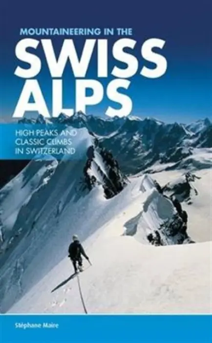Mountaineering in the Swiss Alps - Maire, Stephane
