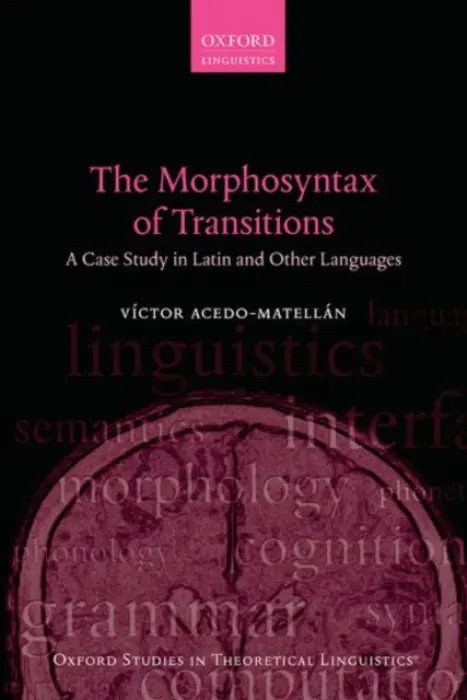 Morphosyntax of Transitions - Acedo-Matellan, Victor (Junior Research Fellow in Linguistics, Junior Research Fellow in Linguistics, Queens' College, University of Cambridge)