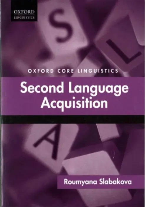 Second Language Acquisition - Slabakova, Roumyana (Chair of Applied Linguistics, Chair of Applied Linguistics, University of Southampton)