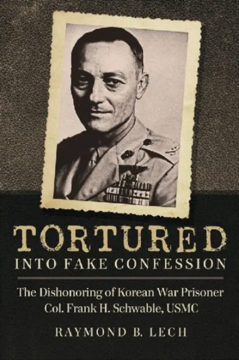 Tortured into Fake Confession - Lech, Raymond B.