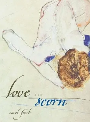 Love and Scorn - Frost, Carol