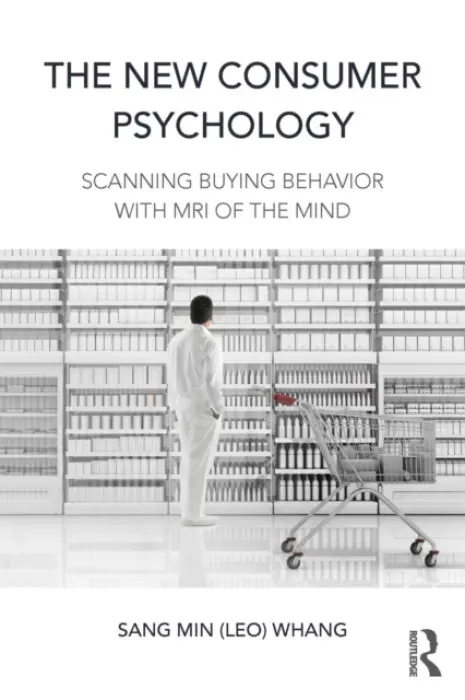 New Consumer Psychology - Whang, Sang Min (Leo) (Yonsei University, South Korea)