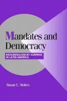 Mandates and Democracy - Stokes, Susan C. (University of Chicago)
