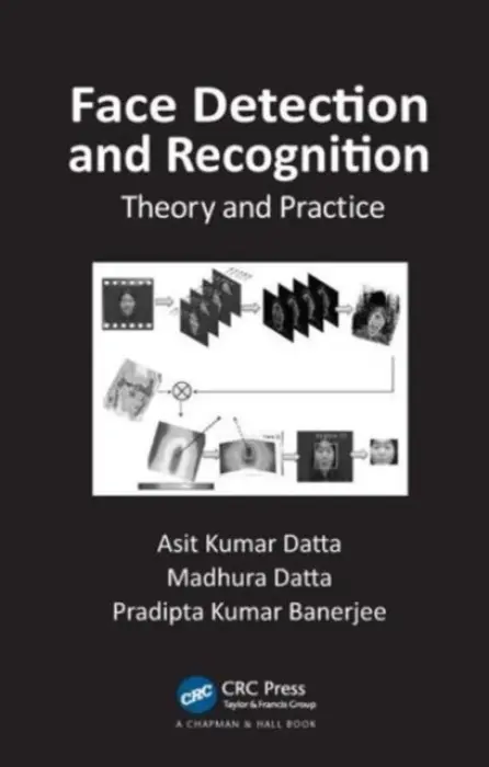 Face Detection and Recognition - Datta, Asit Kumar a Datta, Madhura a Banerjee, Pradipta Kumar