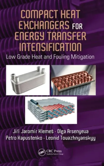 Compact Heat Exchangers for Energy Transfer Intensification - Klemes, Jiri Jaromir (University of Pannonia, Veszprem, Hungary) a Arsenyeva, Olga (National Technical University, Kharkiv Polytechnic Institute, Ukraine) a Kapustenko, Petro (National Technical University, Kharkiv Polytechnic Institute, Ukraine) a Tovazhnyansk