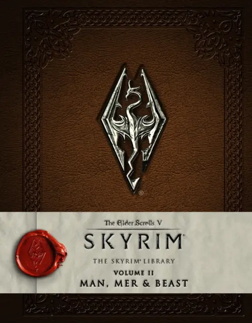 Elder Scrolls V: Skyrim - The Skyrim Library, Vol. II: Man, Mer, and Beast - Bethesda Softworks
