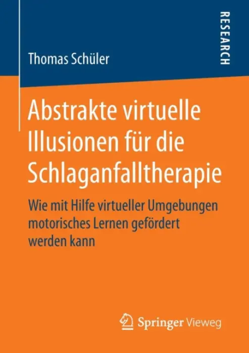 Abstrakte virtuelle Illusionen fur die Schlaganfalltherapie - Schuler, Thomas