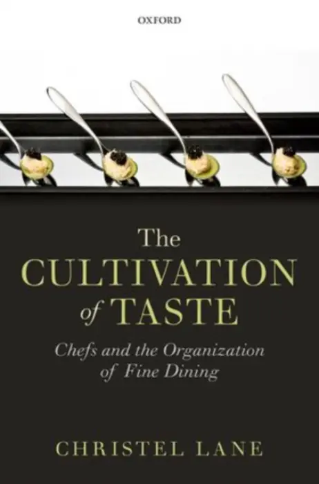 Cultivation of Taste - Lane, Christel (Professor Emeritus of Sociology, Professor Emeritus of Sociology, Department of Sociology, University of Cambridge)