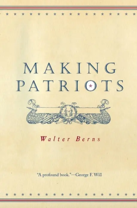 Making Patriots - Berns, Walter
