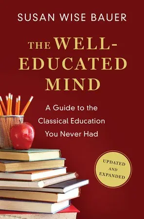 Well-Educated Mind - Bauer, Susan Wise