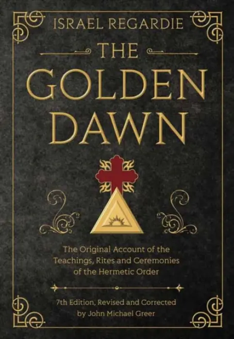 Golden Dawn - Regardie, Israel a Greer, John Michael