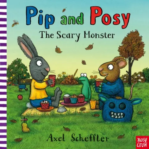 Pip and Posy: The Scary Monster - Reid, Camilla (Editorial Director)