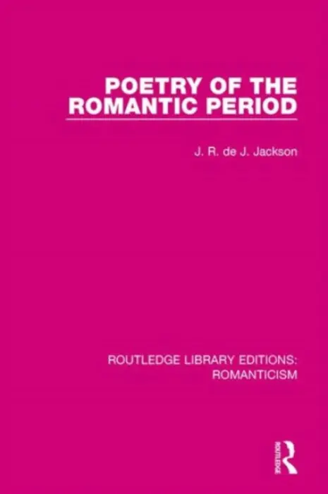 Poetry of the Romantic Period - Jackson, J. R. de J.