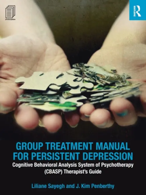 Group Treatment Manual for Persistent Depression - Sayegh, Liliane (Douglas Mental Health University Institute) a Penberthy, J. Kim (University of Virginia School of Medicine, USA)