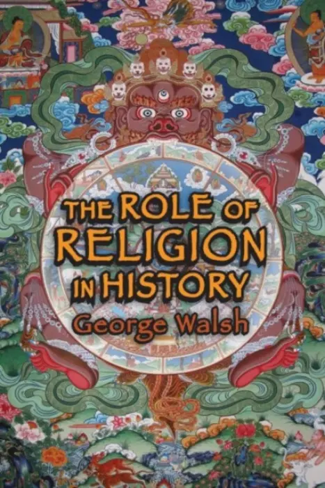 Role of Religion in History - Walsh, George