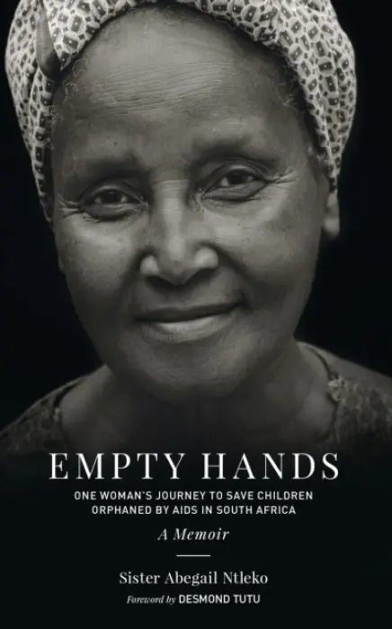 Empty Hands, A Memoir - Sister Abega Ntleko