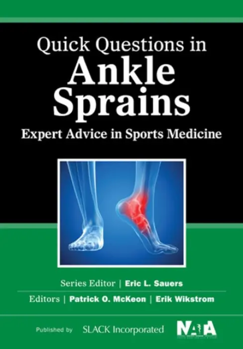 Quick Questions in Ankle Sprains - McKeon, Patrick a Wikstrom, Erik