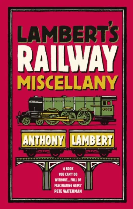 Lambert's Railway Miscellany - Lambert, Anthony