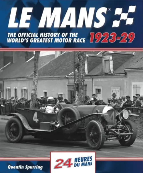 Mans: The Official History 1923-29 - Spurring, Quentin