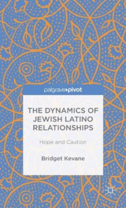 Dynamics of Jewish Latino Relationships - Kevane, Bridget