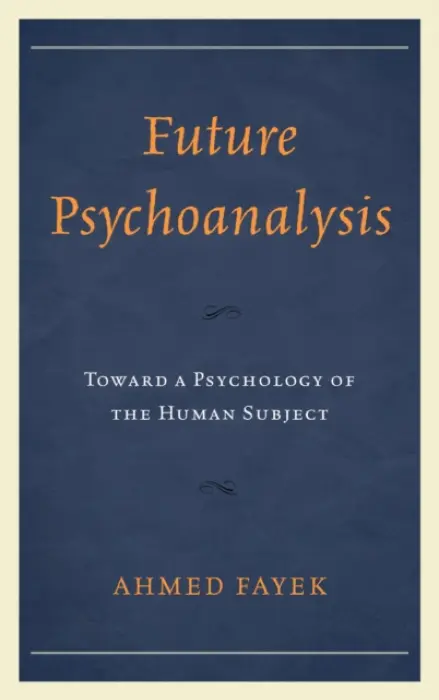 Future Psychoanalysis - Fayek, Ahmed