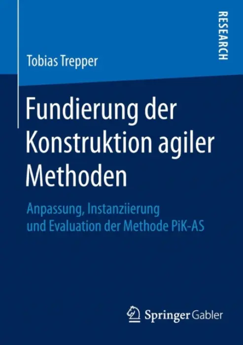 Fundierung der Konstruktion agiler Methoden - Trepper, Tobias