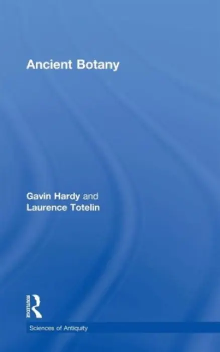 Ancient Botany - Hardy, Gavin (Newcastle University, UK) a Totelin, Laurence