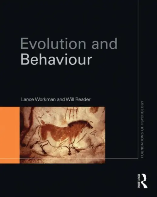 Evolution and Behavior - Workman, Lance (University of South Wales, UK) a Reader, Will (Sheffield Hallam University, UK)