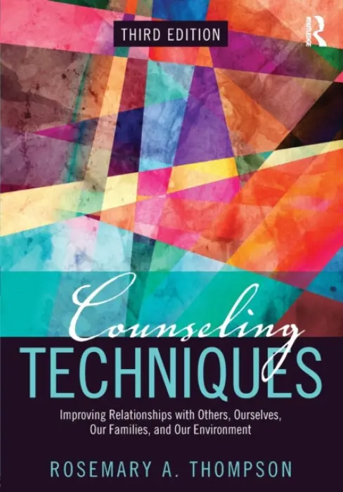 Counseling Techniques - Thompson, Rosemary A., Ed.D. (private practice, Virginia Beach, Virginia, USA)