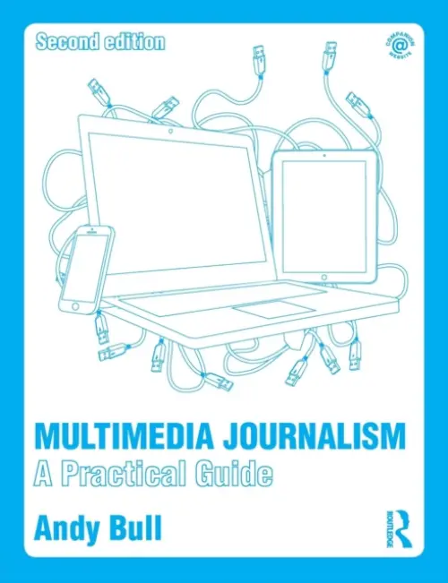 Multimedia Journalism - Bull, Andy
