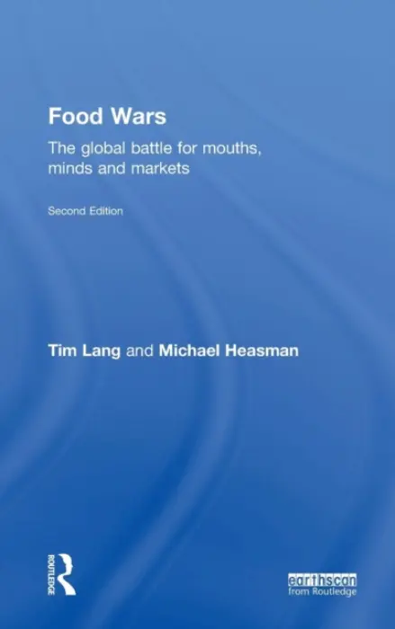 Food Wars - Lang, Tim (City University London, UK) a Heasman, Michael (NFA Statement returned. requested up to date address and bank details.)