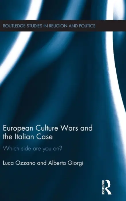 European Culture Wars and the Italian Case - Ozzano, Luca a Giorgi, Alberta (University of Coimbra, Portugal.)