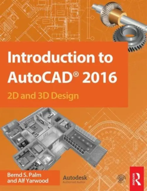 Introduction to AutoCAD 2016 - Palm, Bernd S. a Yarwood, Alf