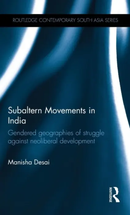 Subaltern Movements in India - Desai, Manisha, PhD
