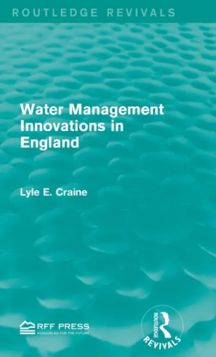 Water Management Innovations in England - Craine, Lyle E.