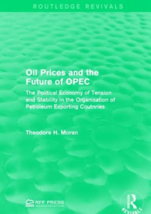Oil Prices and the Future of OPEC - Moran, Theodore H.