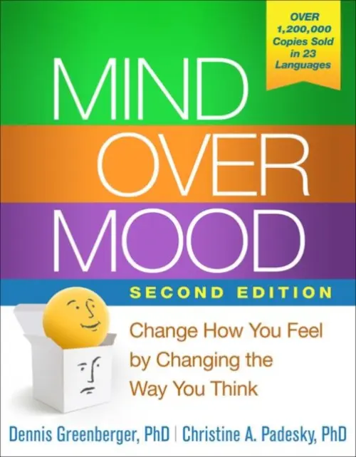 Mind Over Mood - Dennis Greenberger, Christine A. Padesky