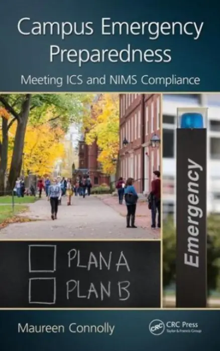 Campus Emergency Preparedness - Connolly, Maureen (Crisis Response Planning, Staten Island, NY, and The National Center for Higher Education Risk Management, Malvern, Pennsylvania, USA)