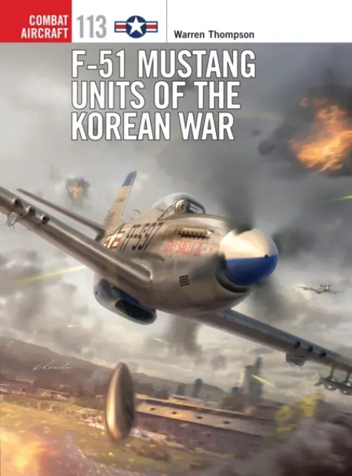 F-51 Mustang Units of the Korean War - Thompson, Warren (Author)
