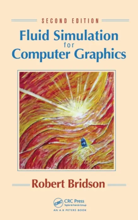 Fluid Simulation for Computer Graphics - Bridson, Robert (Autodesk, Canada)