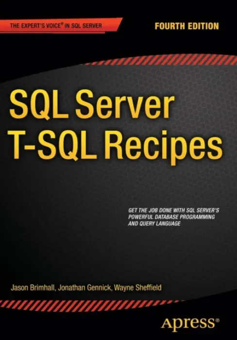 SQL Server T-SQL Recipes - Dye, David a Brimhall, Jason a Roberts, Timothy a Sheffield, Wayne a Sack, Joseph a Gennick, Jonathan