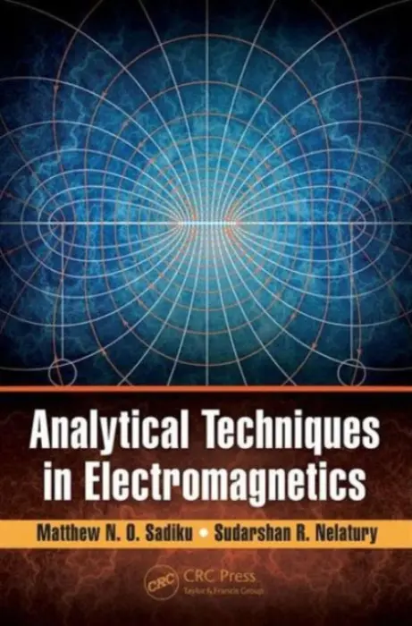 Analytical Techniques in Electromagnetics - Sadiku, Matthew N. O. a Nelatury, Sudarshan R.
