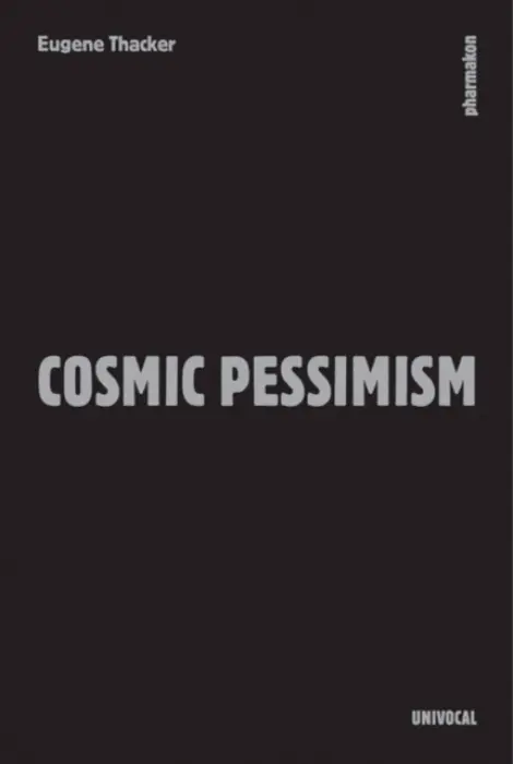 Cosmic Pessimism - Thacker, Eugene