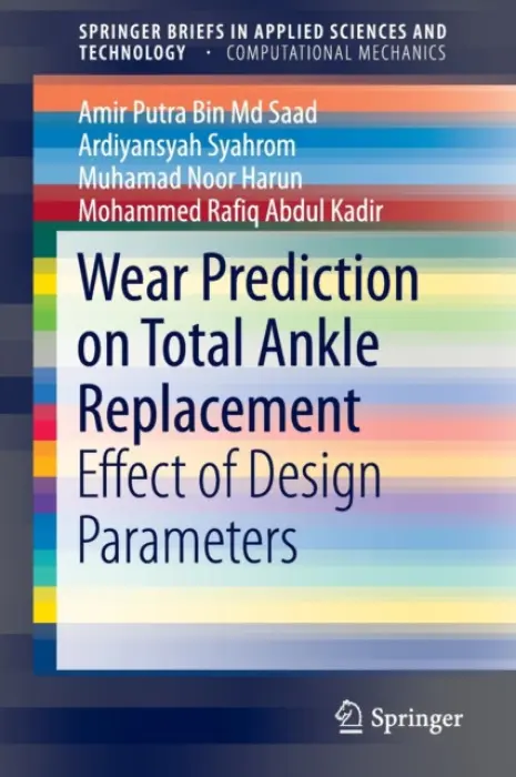 Wear Prediction on Total Ankle Replacement - Saad, Amir Putra Bin Md a Syahrom, Ardiyansyah a Harun, Muhamad Noor a Kadir, Mohammed Rafiq Abdul
